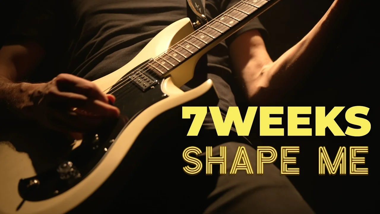7 Weeks - Shape Me