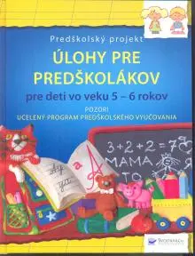 Úlohy pre predškolákov - pre deti vo veku 5-6 rokov