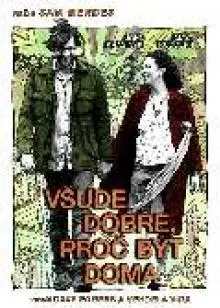 Vsude Dobre Tak Proc Byt Doma