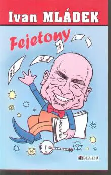 Ivan Mládek - Fejetony